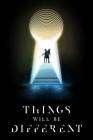 Things Will Be Different poster