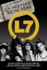 L7: Pretend We're Dead poster